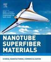 Mark Schulz, Vesselin Shanov, Zhangzhang Yin, Marc Cahay - Nanotube Superfiber Materials, Häftad