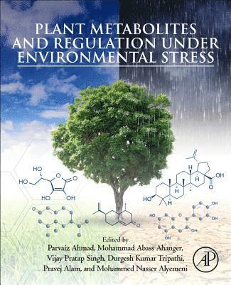Plant Metabolites and Regulation under Environmental Stress 1