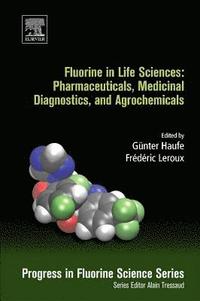 bokomslag Fluorine in Life Sciences: Pharmaceuticals, Medicinal Diagnostics, and Agrochemicals