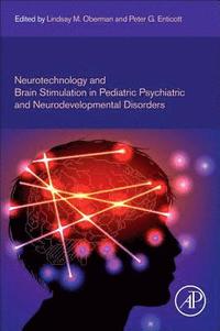 bokomslag Neurotechnology and Brain Stimulation in Pediatric Psychiatric and Neurodevelopmental Disorders