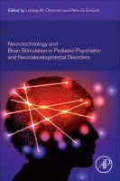 Lindsay M. Oberman, Peter G. Enticott, Lindsay M Oberman, Peter G Enticott - Neurotechnology and Brain Stimulation in Pediatric Psychiatric and Neurodevelopmental Disorders, Inbunden