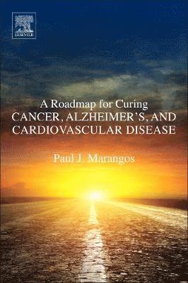A Roadmap for Curing Cancer, Alzheimer's, and Cardiovascular Disease 1