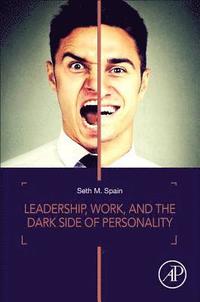 bokomslag Leadership, Work, and the Dark Side of Personality