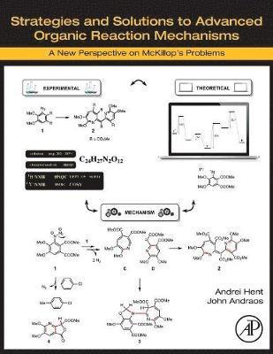 Andrei Hent, John Andraos, Canada) Hent, Andrei (University of Toronto, Toronto, Ontario, Canada) Andraos, John (CareerChem, Toronto, Ontario - Strategies and Solutions to Advanced Organic Reaction Mechanisms, Häftad