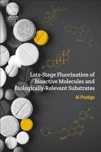 bokomslag Late-Stage Fluorination of Bioactive Molecules and Biologically-Relevant Substrates