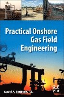 David Simpson - Practical Onshore Gas Field Engineering, Häftad