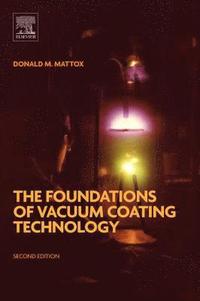 bokomslag The Foundations of Vacuum Coating Technology