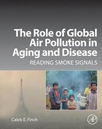 bokomslag The Role of Global Air Pollution in Aging and Disease