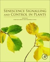 Maryam Sarwat, Narendra Tuteja - Senescence Signalling and Control in Plants, Häftad