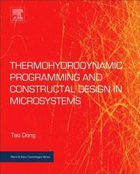 bokomslag Thermohydrodynamic Programming and Constructal Design in Microsystems
