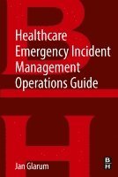 Healthcare Emergency Incident Management Operations Guide 1