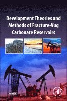 Yang Li - Development Theories and Methods of Fracture-Vug Carbonate Reservoirs, Häftad