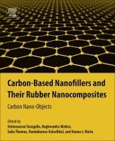 Srinivasarao Yaragalla, Raghvendra Kumar Mishra, Sabu Thomas, Nandakumar Kalarikkal, Hanna J. Maria - Carbon-Based Nanofillers and Their Rubber Nanocomposites, Häftad