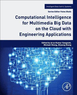 bokomslag Computational Intelligence for Multimedia Big Data on the Cloud with Engineering Applications
