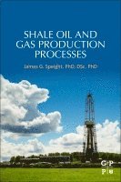 James G. Speight, USA) Speight, James G. (CD&W Inc., Laramie, WY - Shale Oil and Gas Production Processes, Häftad