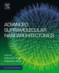 bokomslag Advanced Supramolecular Nanoarchitectonics