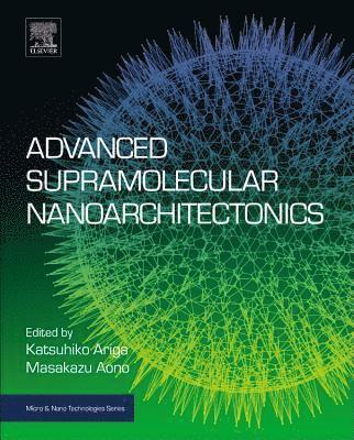 Advanced Supramolecular Nanoarchitectonics 1