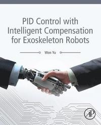 bokomslag PID Control with Intelligent Compensation for Exoskeleton Robots