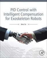 Wen Yu - PID Control with Intelligent Compensation for Exoskeleton Robots, Häftad