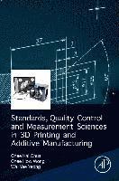 bokomslag Standards, Quality Control, and Measurement Sciences in 3D Printing and Additive Manufacturing