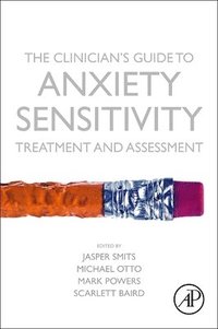 bokomslag The Clinician's Guide to Anxiety Sensitivity Treatment and Assessment
