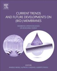 bokomslag Current Trends and Future Developments on (Bio-) Membranes