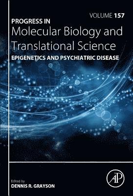 Epigenetics and Psychiatric Disease 1