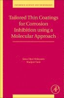 Simo Olavi Pehkonen, Shaojun Yuan - Tailored Thin Coatings for Corrosion Inhibition Using a Molecular Approach, Häftad