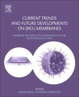 bokomslag Current Trends and Future Developments on (Bio-) Membranes