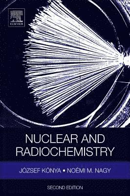 Jozsef Konya, Noemi M. Nagy - Nuclear and Radiochemistry, Häftad