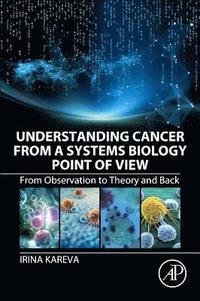bokomslag Understanding Cancer from a Systems Biology Point of View