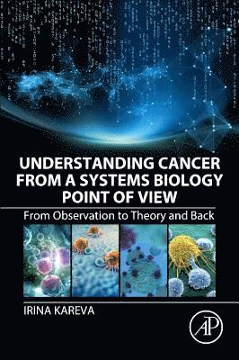 Understanding Cancer from a Systems Biology Point of View 1