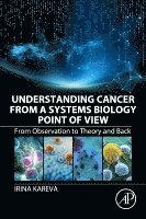 Understanding Cancer from a Systems Biology Point of View 1