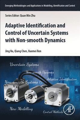 bokomslag Adaptive Identification and Control of Uncertain Systems with Non-smooth Dynamics