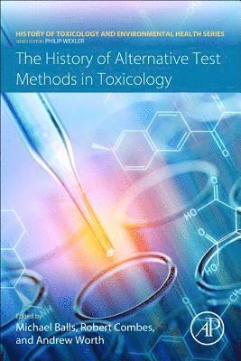 bokomslag The History of Alternative Test Methods in Toxicology