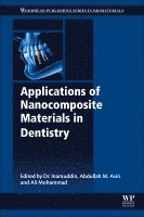 Abdullah M. Asiri, Inamuddin, Ali Mohammad - Applications of Nanocomposite Materials in Dentistry, Häftad