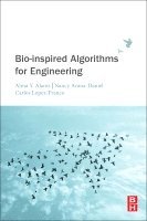 Nancy Arana-Daniel, Carlos Lopez-Franco, Alma Y Alanis - Bio-inspired Algorithms for Engineering, Häftad