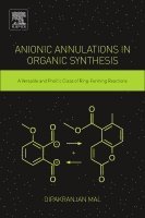 Dipakranjan Mal - Anionic Annulations in Organic Synthesis, Häftad