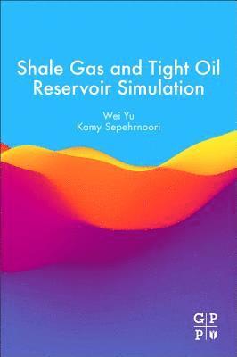 bokomslag Shale Gas and Tight Oil Reservoir Simulation