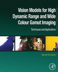 bokomslag Vision Models for High Dynamic Range and Wide Colour Gamut Imaging