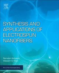 bokomslag Synthesis and Applications of Electrospun Nanofibers