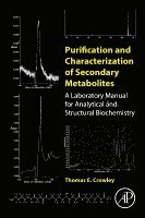 Thomas E. Crowley, USA) Crowley, Thomas E. (Department of Mathematics and Natural Sciences, National University, La Jolla, CA - Purification and Characterization of Secondary Metabolites, Häftad