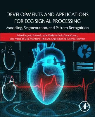 bokomslag Developments and Applications for ECG Signal Processing