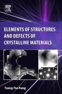 bokomslag Elements of Structures and Defects of Crystalline Materials