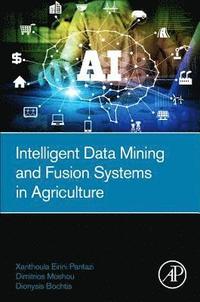 bokomslag Intelligent Data Mining and Fusion Systems in Agriculture