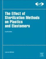 Laurence W. McKeen - The Effect of Sterilization on Plastics and Elastomers, Inbunden