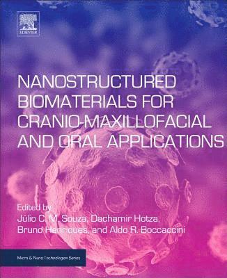 Nanostructured Biomaterials for Cranio-Maxillofacial and Oral Applications 1