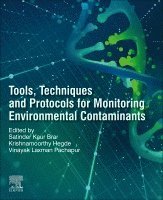 Satinder Kaur Brar, Krishnamoorthy Hegde, Vinayak Laxman Pachapur - Tools, Techniques and Protocols for Monitoring Environmental Contaminants, Häftad