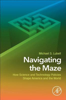 Michael S. Lubell, USA) Lubell, Michael S. (Mark W. Zemansky Professor of Physics, The City College of CUNY, New York, NY - Navigating the Maze, Häftad