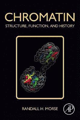 Randall H. Morse, USA) Morse, Randall H. (Chief, Laboratory of Molecular Genetics, Wadsworth Center, NY State Department of Health and Professor, Department of Biomedical Sciences, UAlbany School of Public Health - Chromatin, Häftad